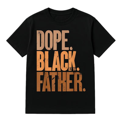 DOPE BLACK FATHER T-SHIRT