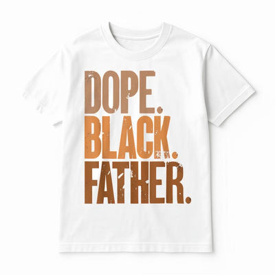 DOPE BLACK FATHER T-SHIRT